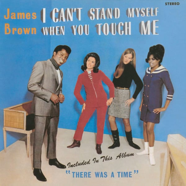 I Can't Stand Myself When You Touch Me cover