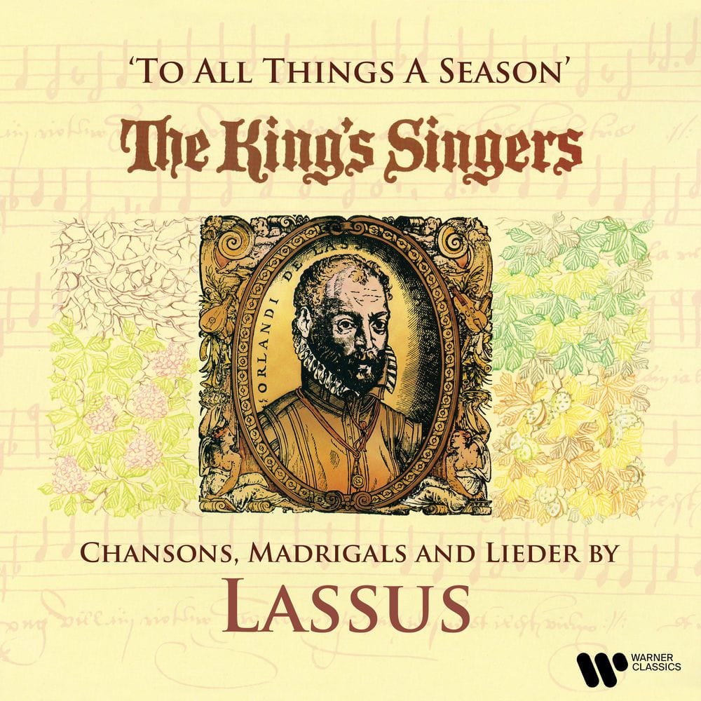 To All Things a Season: Chansons, Madrigals and Lieder by Lassus cover