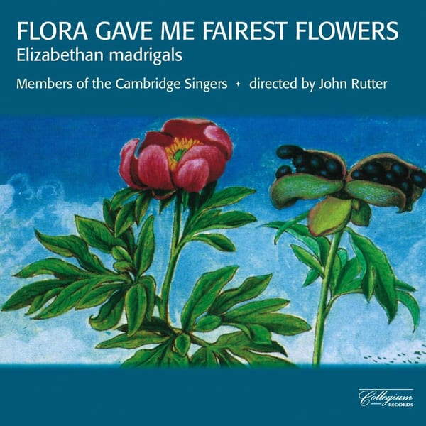 Flora Gave Me Fairest Flowers: Elizabethan Madrigals cover