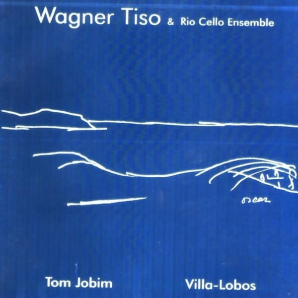 Tom Jobim & Heitor Villa-Lobos: Wagner Tiso & Rio Cello Ensemble cover