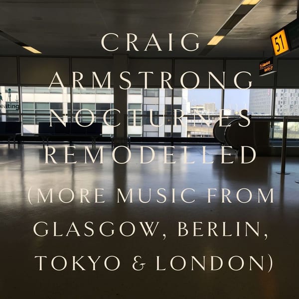 Nocturnes Remodelled (More Music from Glasgow, Berlin, Tokyo & London) cover