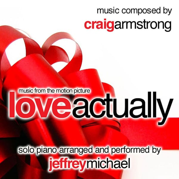 Love Actually (Piano Music from the Motion Picture) Relaxing Piano, Romantic Piano, Classical Piano, Movie Theme cover