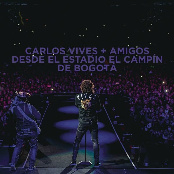 Carlos Vives + amigos desde el Estadio El Campín de Bogotá cover