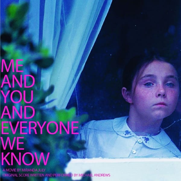 Me and You and Everyone We Know (Original Motion Picture Soundtrack) cover