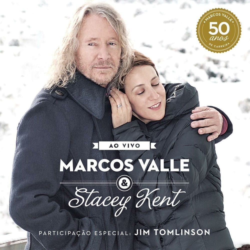 Marcos Valle & Stacey Kent: Ao Vivo Comemorando os 50 Anos de Marcos Valle (feat. Jim Tomlinson) cover