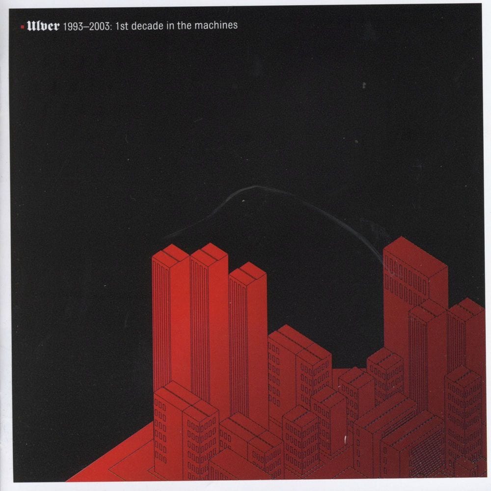 Ulver 1993–2003: 1st Decade in the Machines
