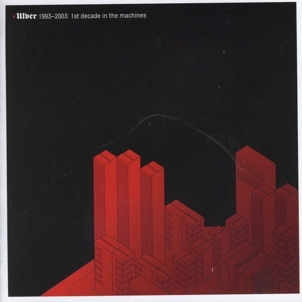 Ulver 1993–2003: 1st Decade in the Machines cover