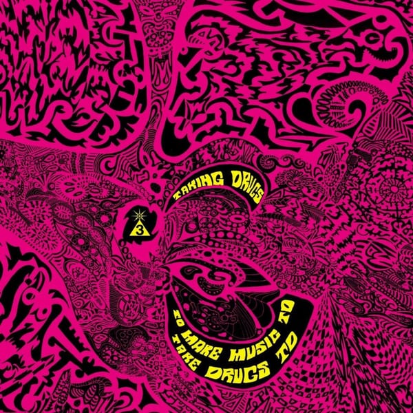 Taking Drugs To Make Music To Take Drugs To (Remastered) cover