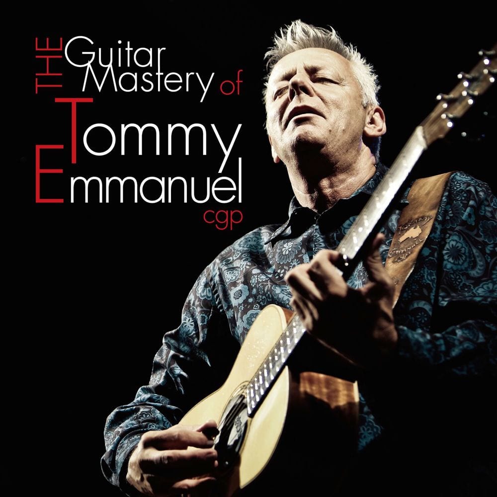 The Guitar Mastery of Tommy Emmanuel cover