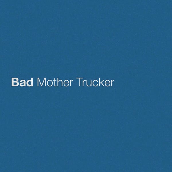 Bad Mother Trucker cover