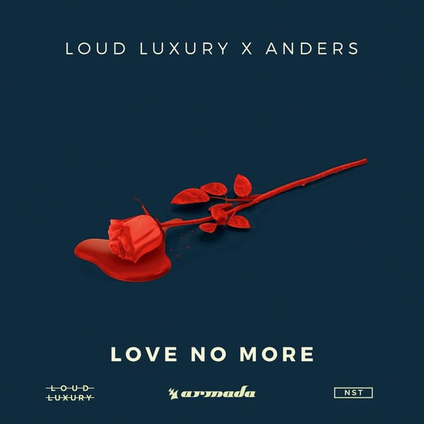 Love No More by Loud Luxury