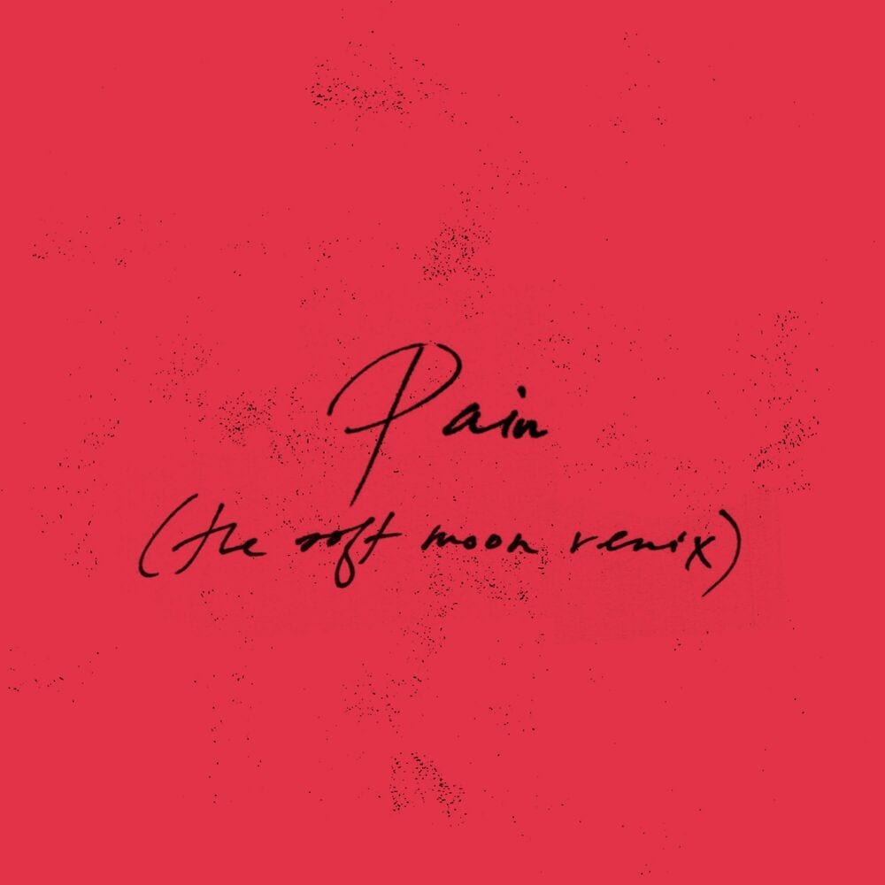 Pain (The Soft Moon Remix) cover