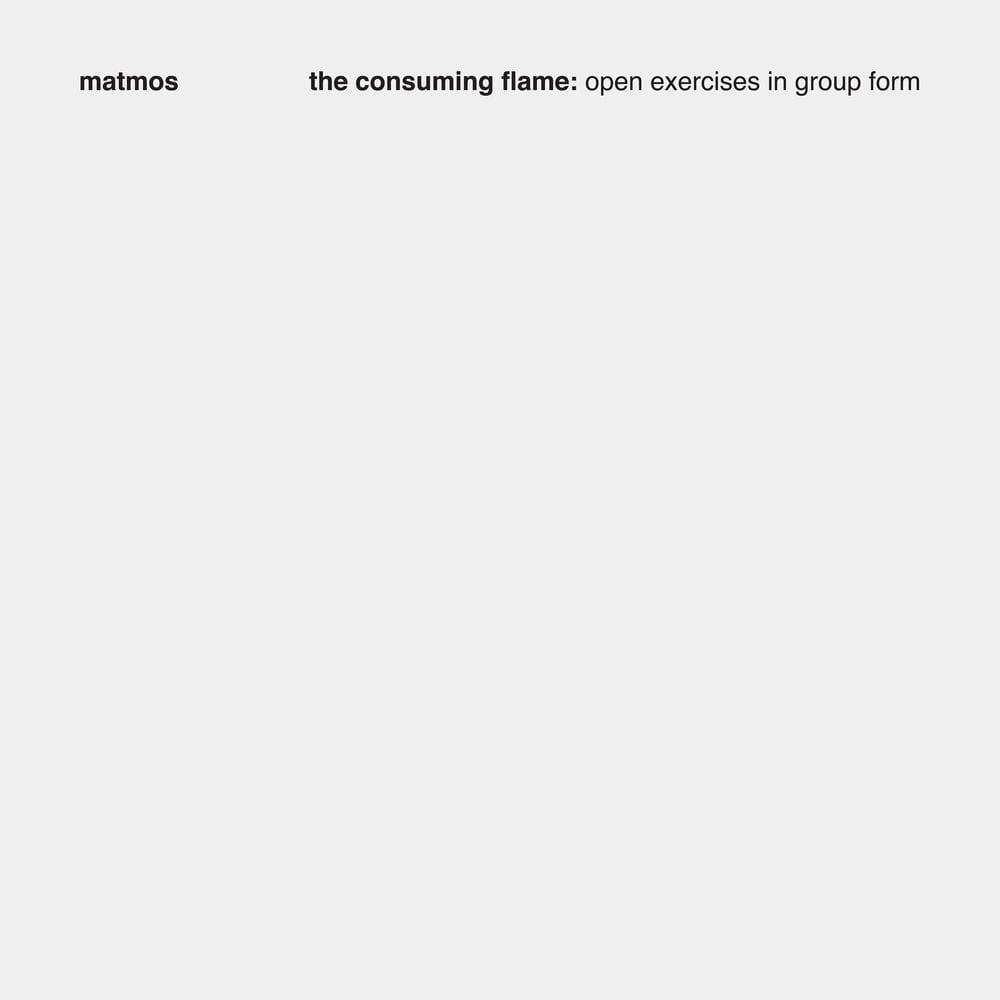 The Consuming Flame: Open Exercises in Group Form cover