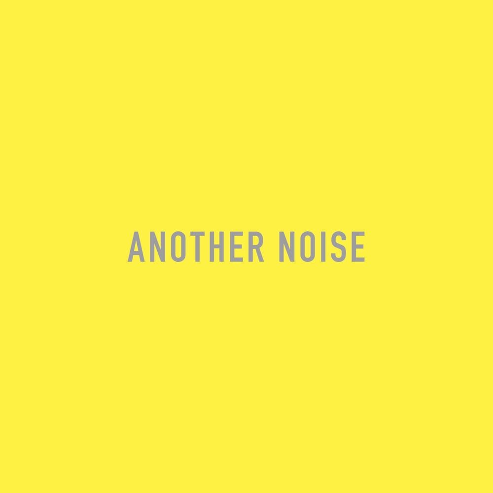 ANOTHER NOISE