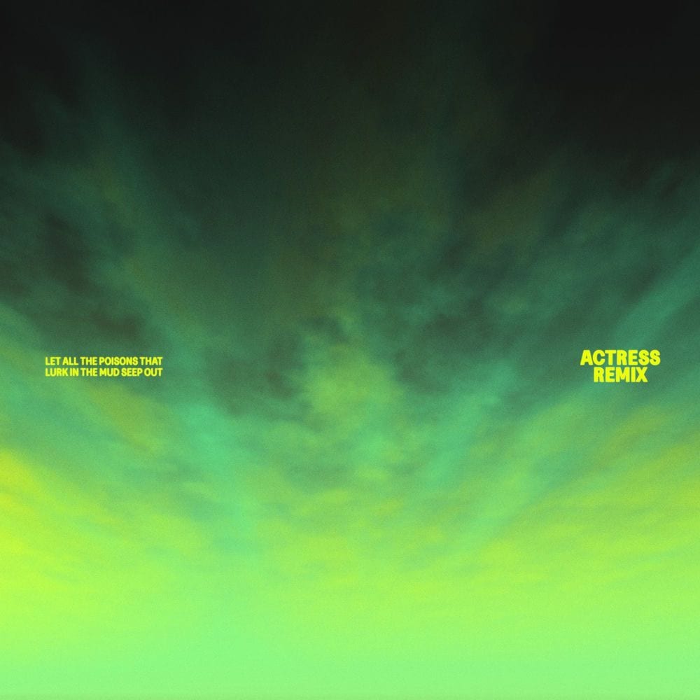 let all the poisons that lurk in the mud seep out (Actress Remix) cover