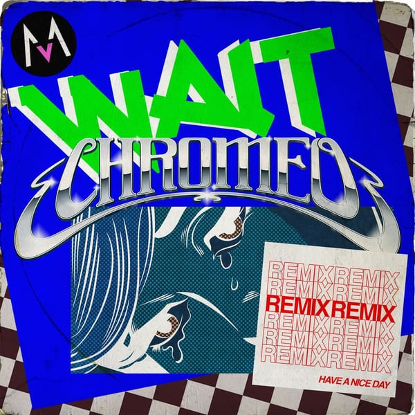 Wait (Chromeo Remix) cover