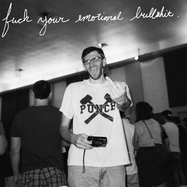 Fuck Your Emotional Bullshit album cover