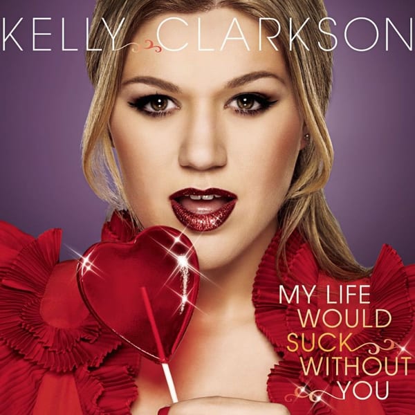 My Life Would Suck Without You album cover