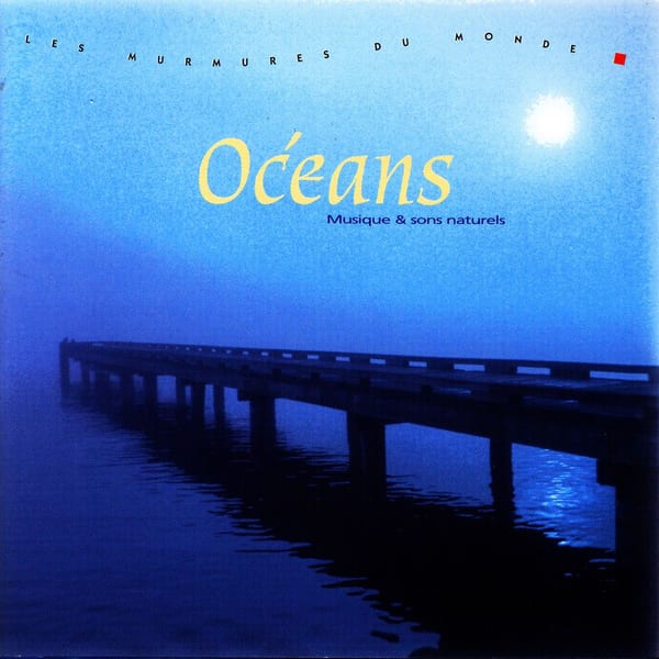 Océans : Musique & Sons Naturels / Oceans : Music & Natural Sounds cover