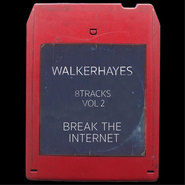 8Tracks, Vol. 2: Break the Internet cover
