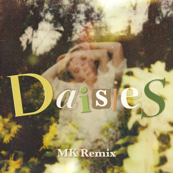 Daisies (MK Remix) cover