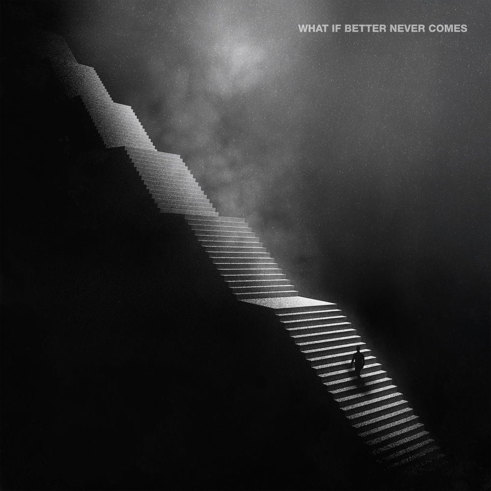 What If Better Never Comes? cover
