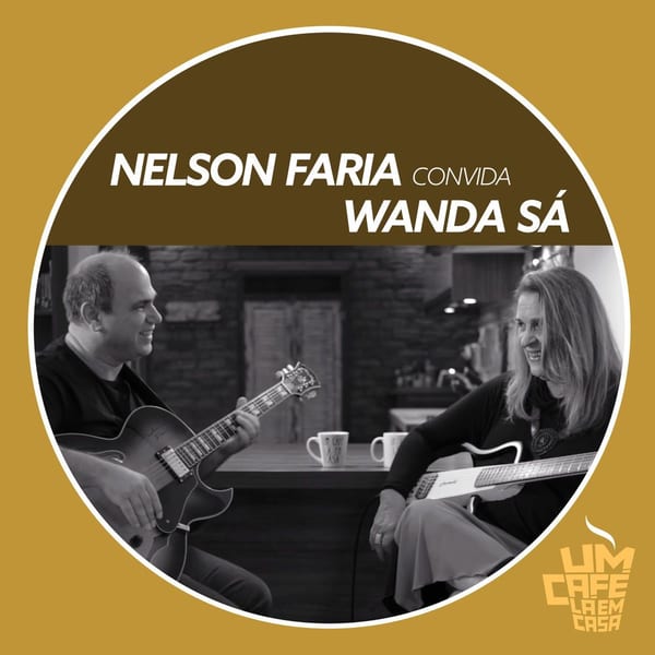 Nelson Faria Convida Wanda Sá. Um Café Lá Em Casa cover