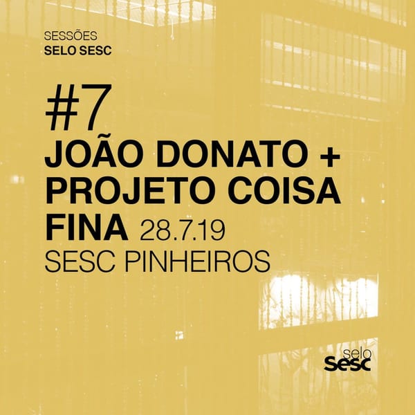 Sessões Selo Sesc #7: João Donato + Projeto Coisa Fina cover
