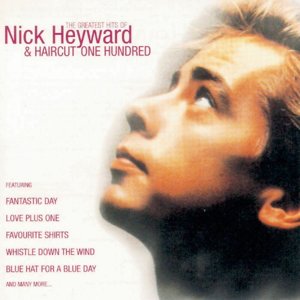 Greatest Hits Of Nick Heyward + Haircut 100 cover