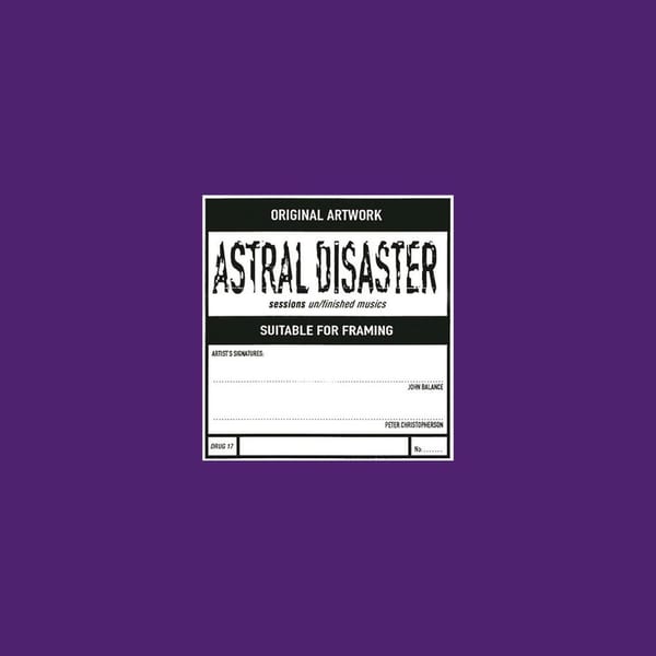 Astral Disaster Sessions Un/Finished Musics (Prescription Edition) cover