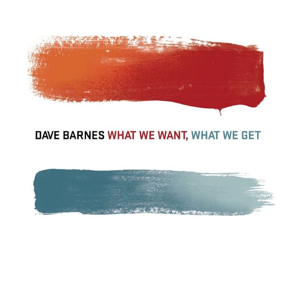 What We Want, What We Get cover