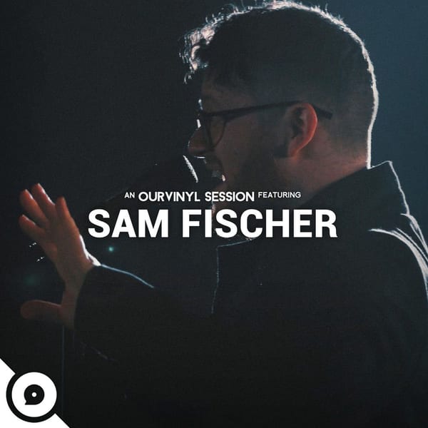 Sam Fischer OurVinyl Sessions album cover