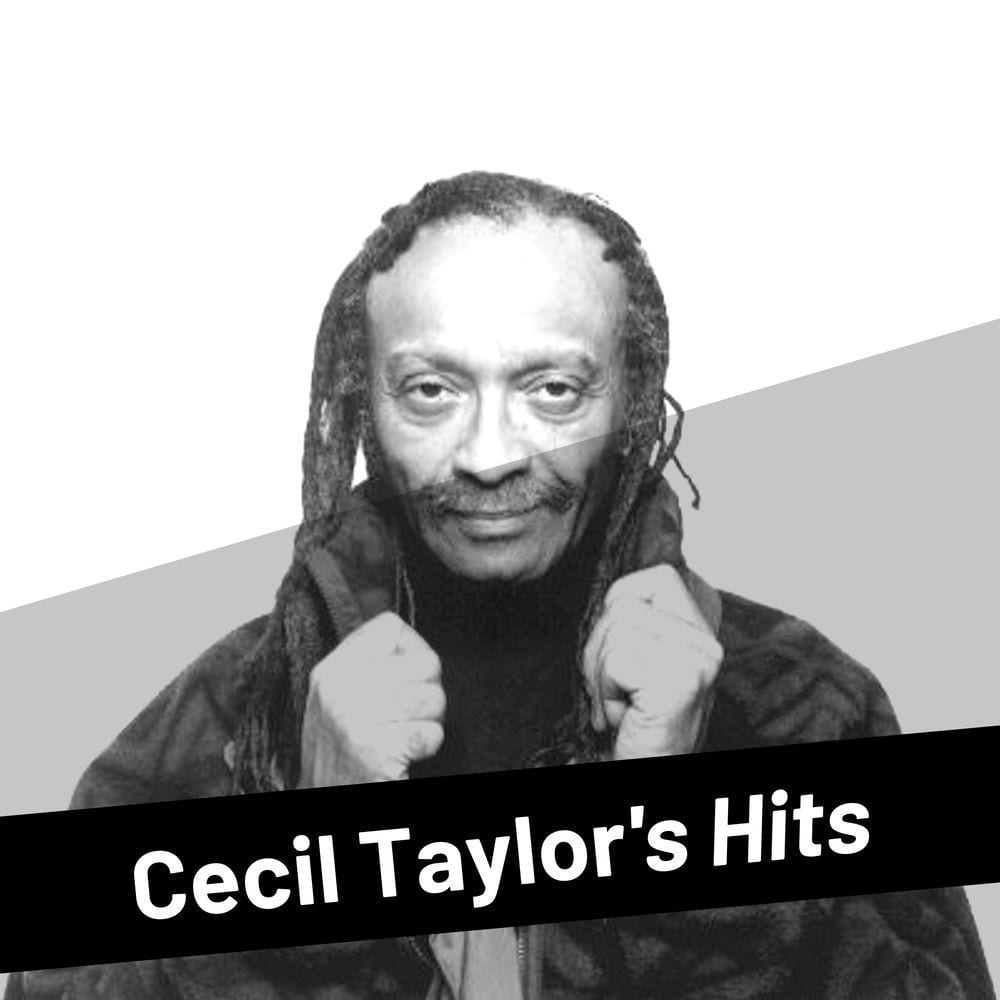 Cecil Taylor's Hits