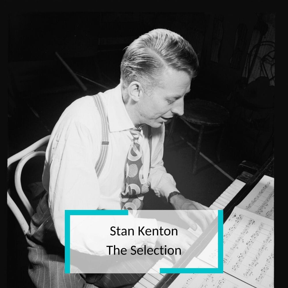 Stan Kenton - The Selection cover