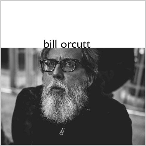 Bill Orcutt cover