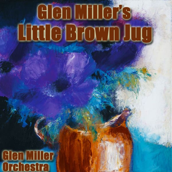 Glenn Millers Little Brown Jug album cover
