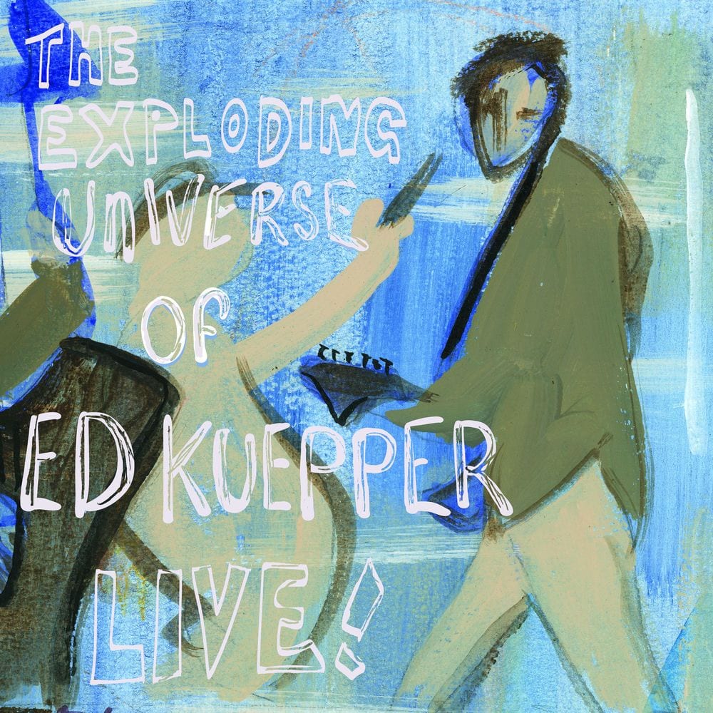 The Exploding Universe of Ed Kuepper - Live cover