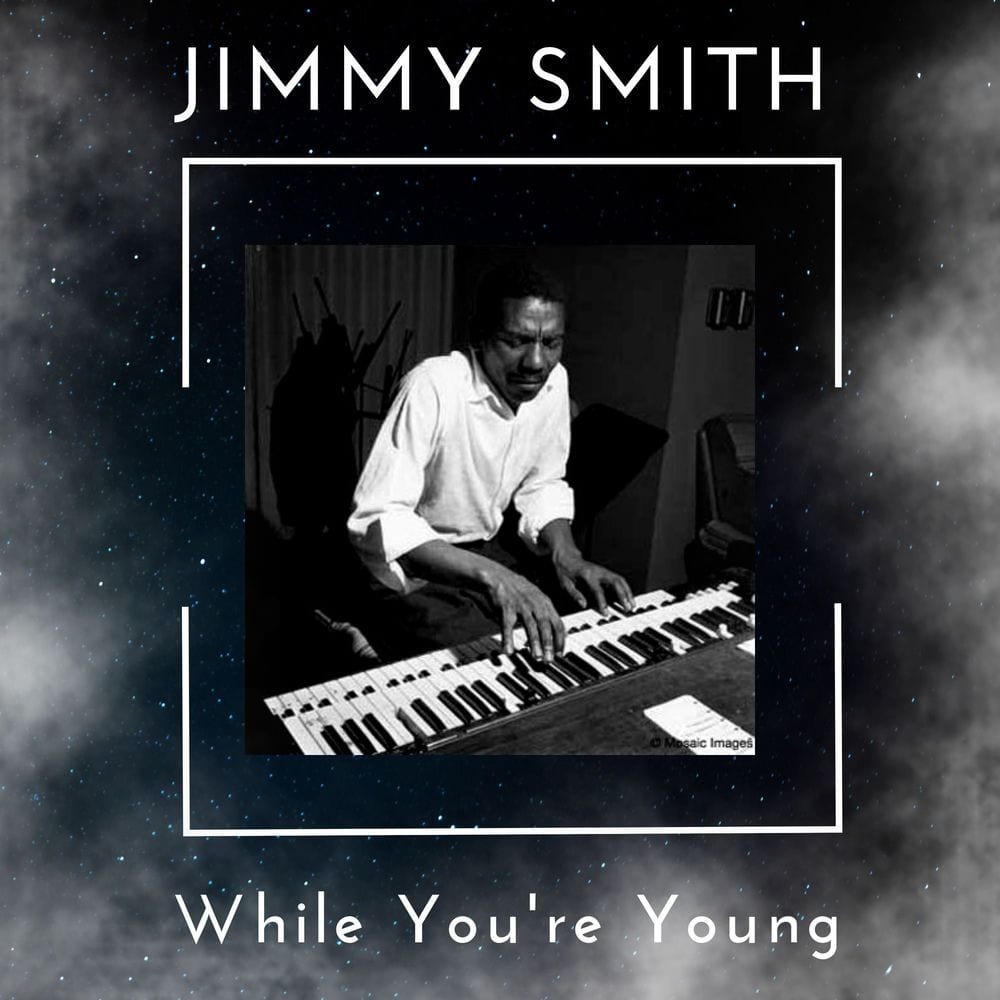 While You're Young - Jimmy Smith cover