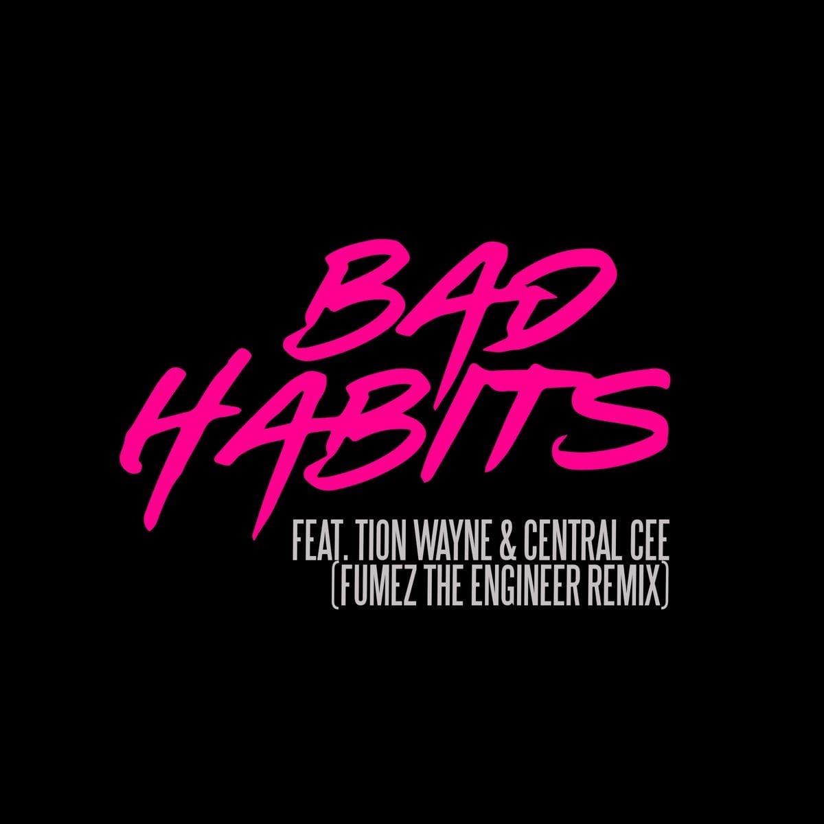 Bad Habits (Fumez The Engineer Remix) [feat. Tion Wayne & Central Cee] cover