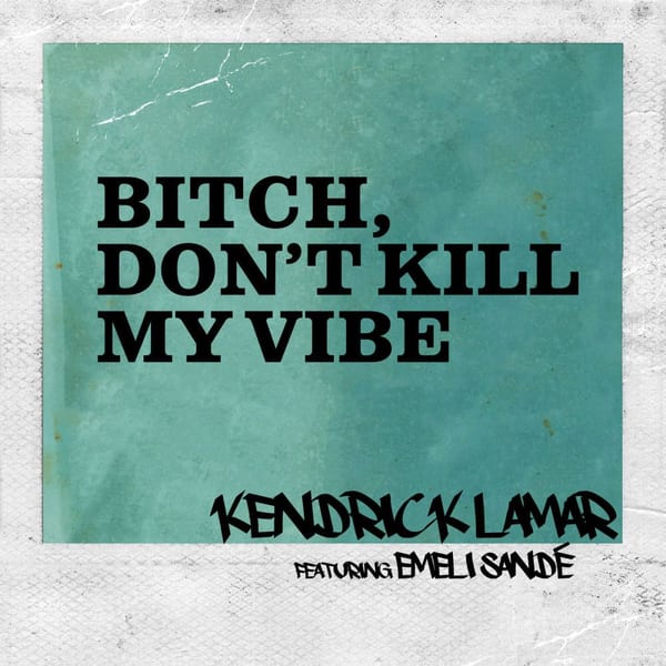 Bitch, Don't Kill My Vibe (Remix) cover