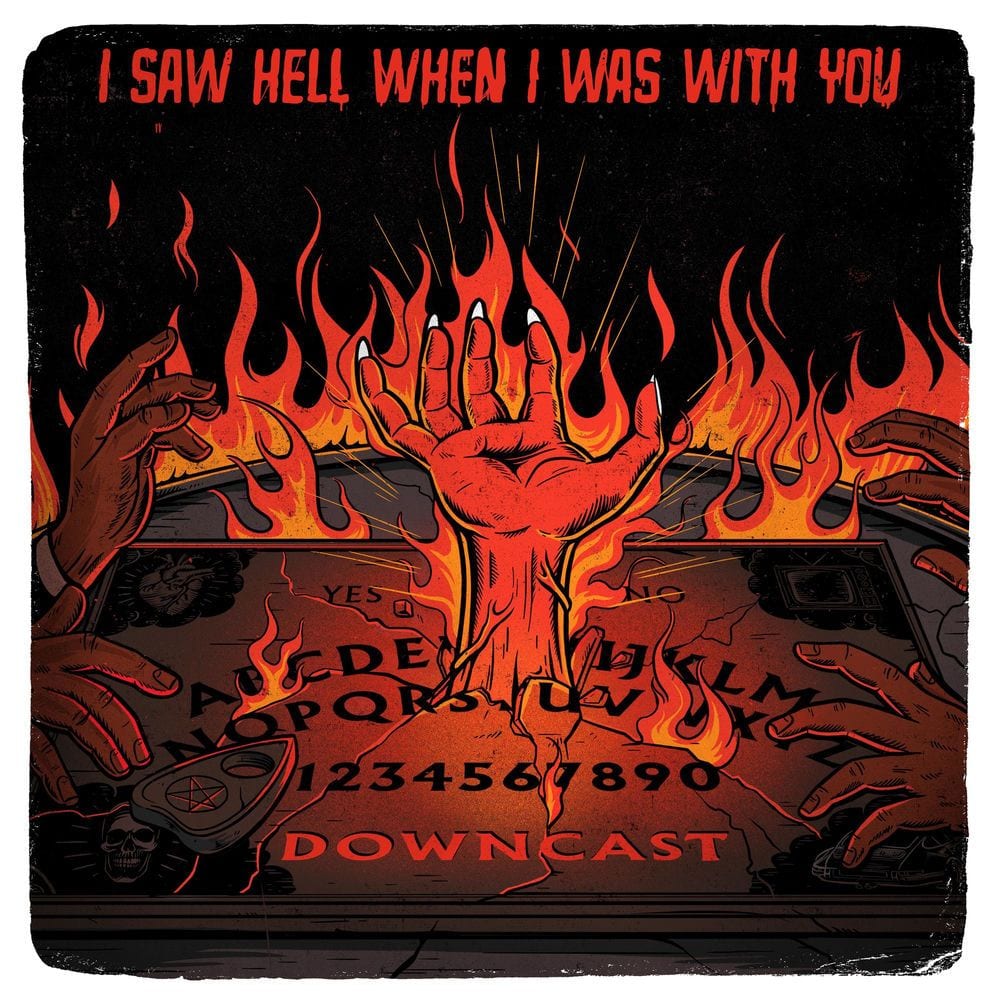 i saw hell when i was with you