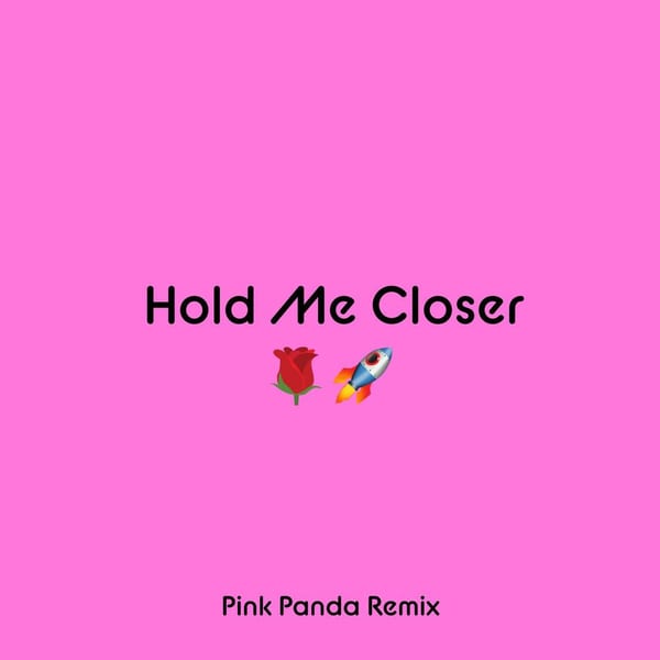 Hold Me Closer (Pink Panda Remix) cover
