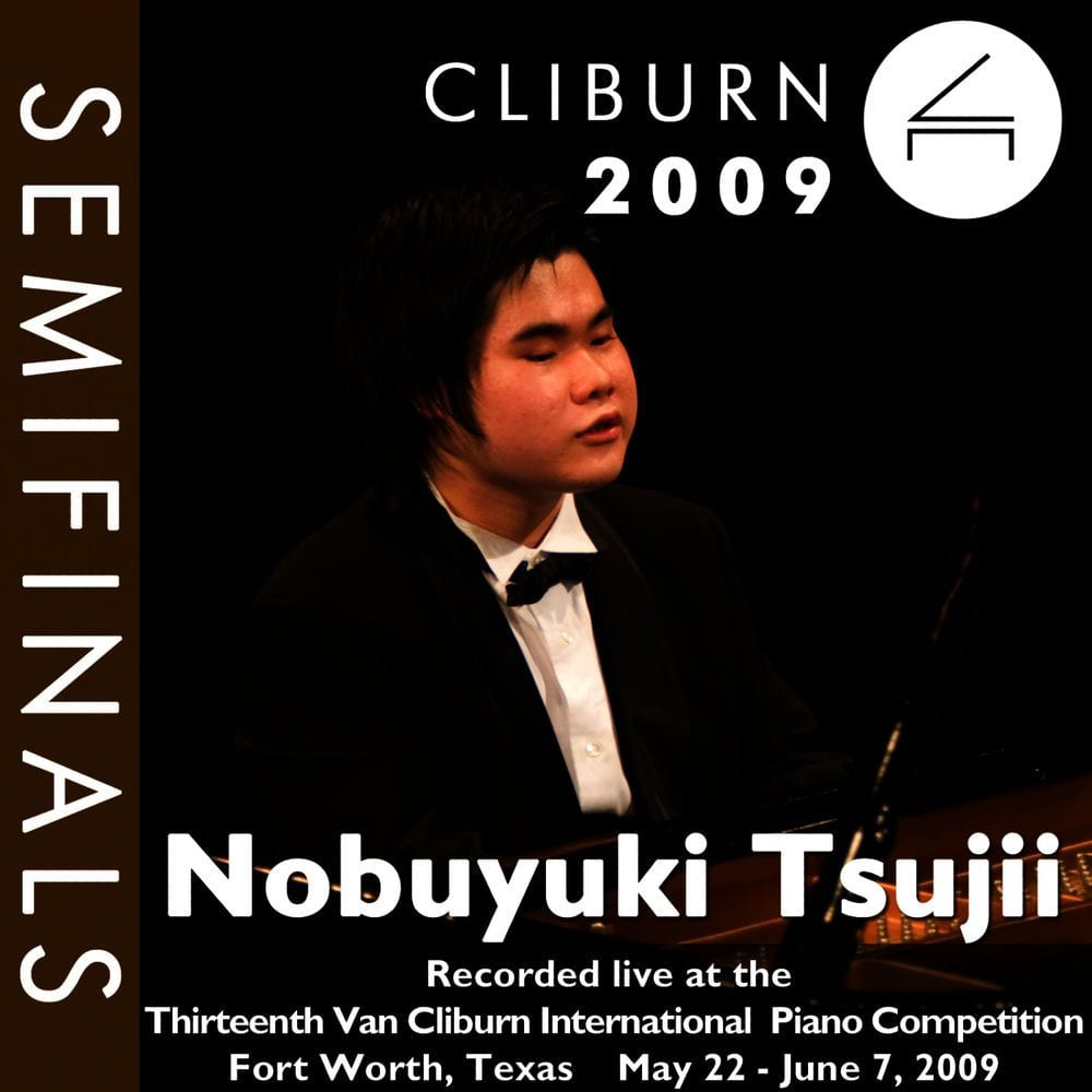 2009 Van Cliburn International Piano Competition: Semifinal Round - Nobuyuki Tsujii cover