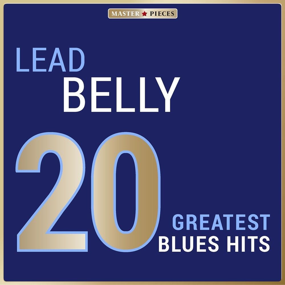 Masterpieces Presents Lead Belly: 20 Greatest Blues Hits cover