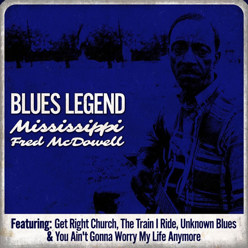 Blues Legend - Mississippi Fred McDowell