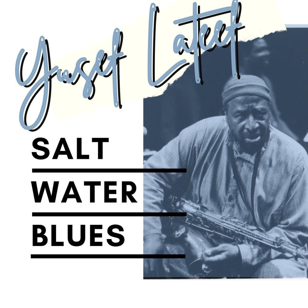 Salt Water Blues - Yusef Lateef
