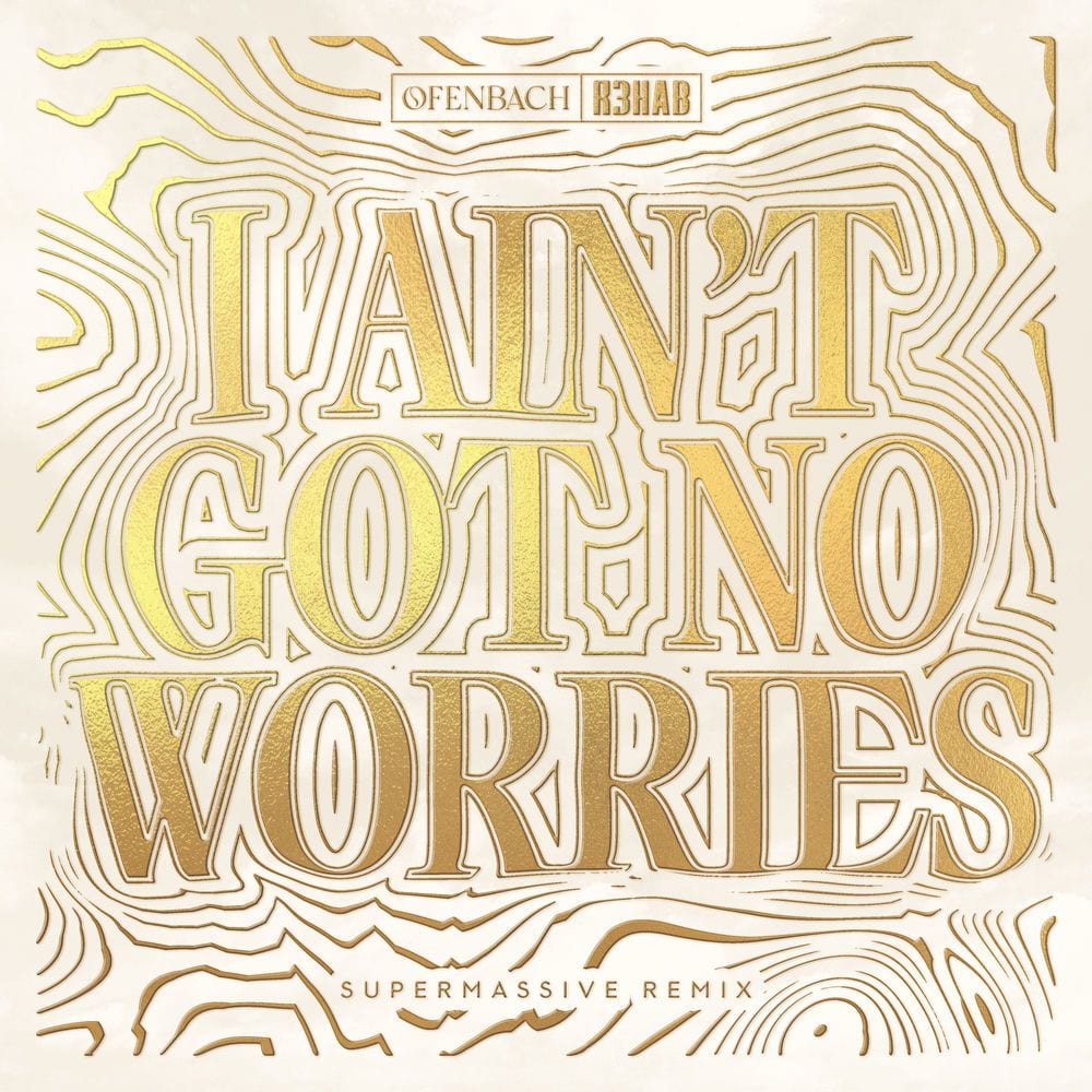 I Ain't Got No Worries (with R3HAB) (Supermassive Remix) cover