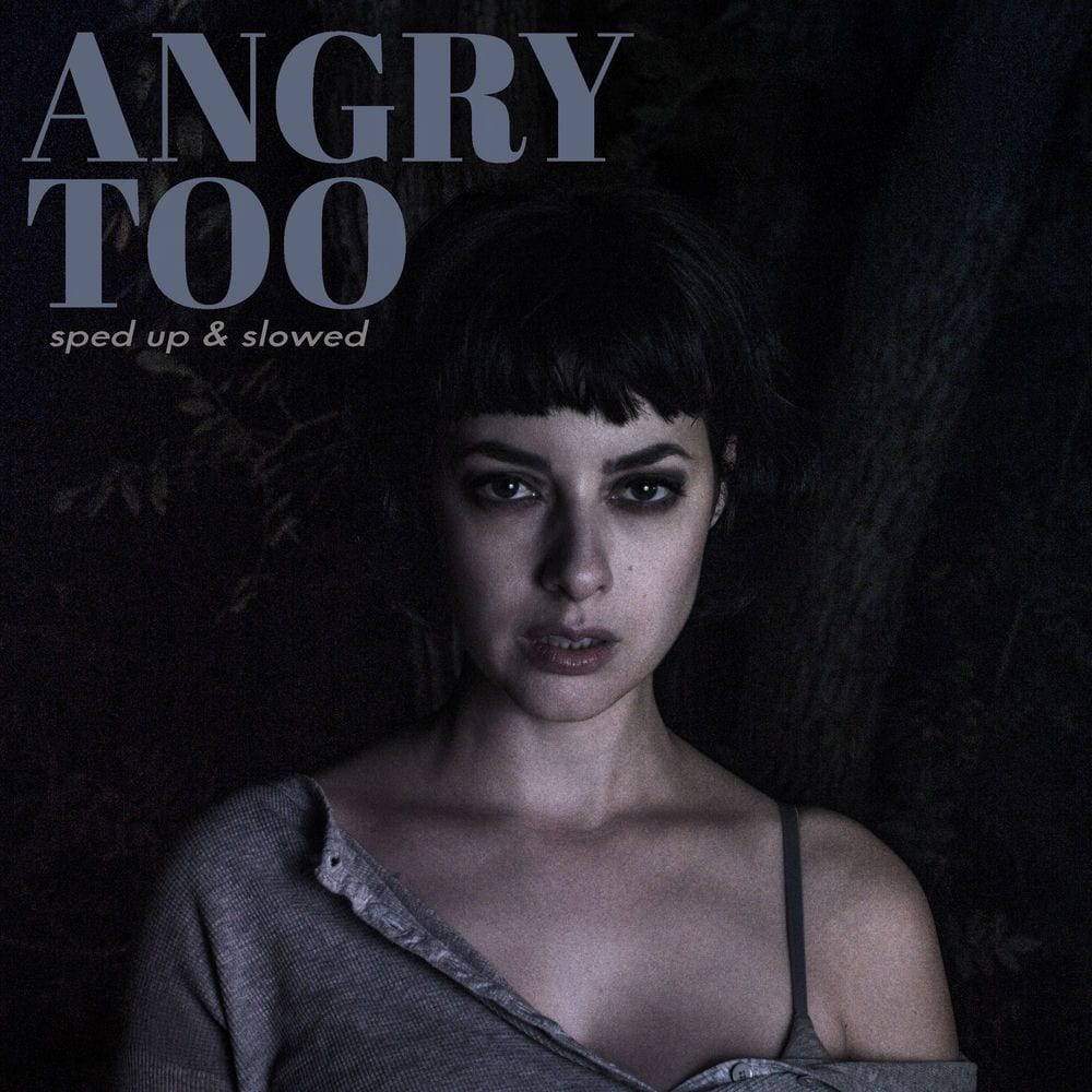 Angry Too (Sped Up & Slowed) cover