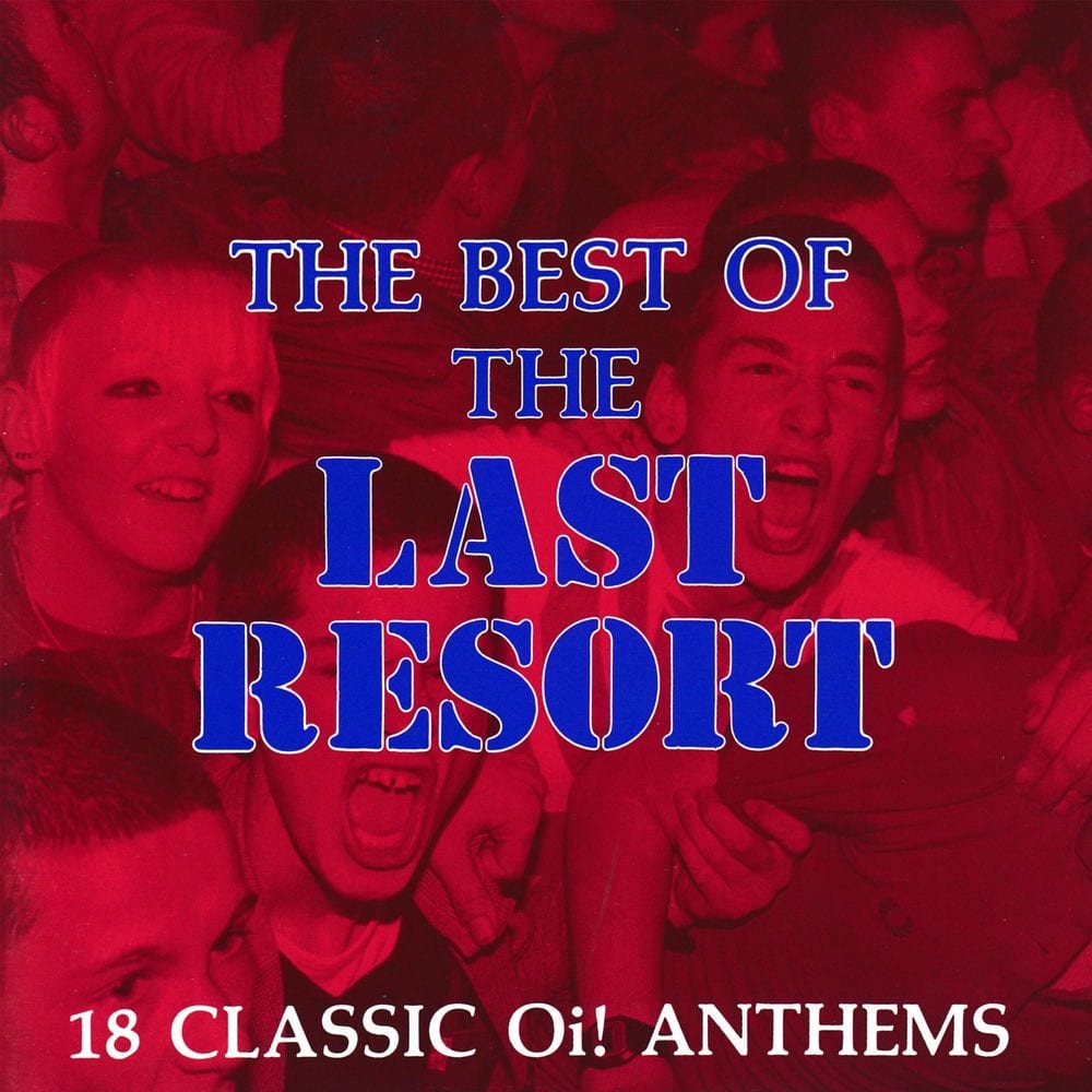 The Best Of The Last Resort: 18 Classic Oi! Anthems cover