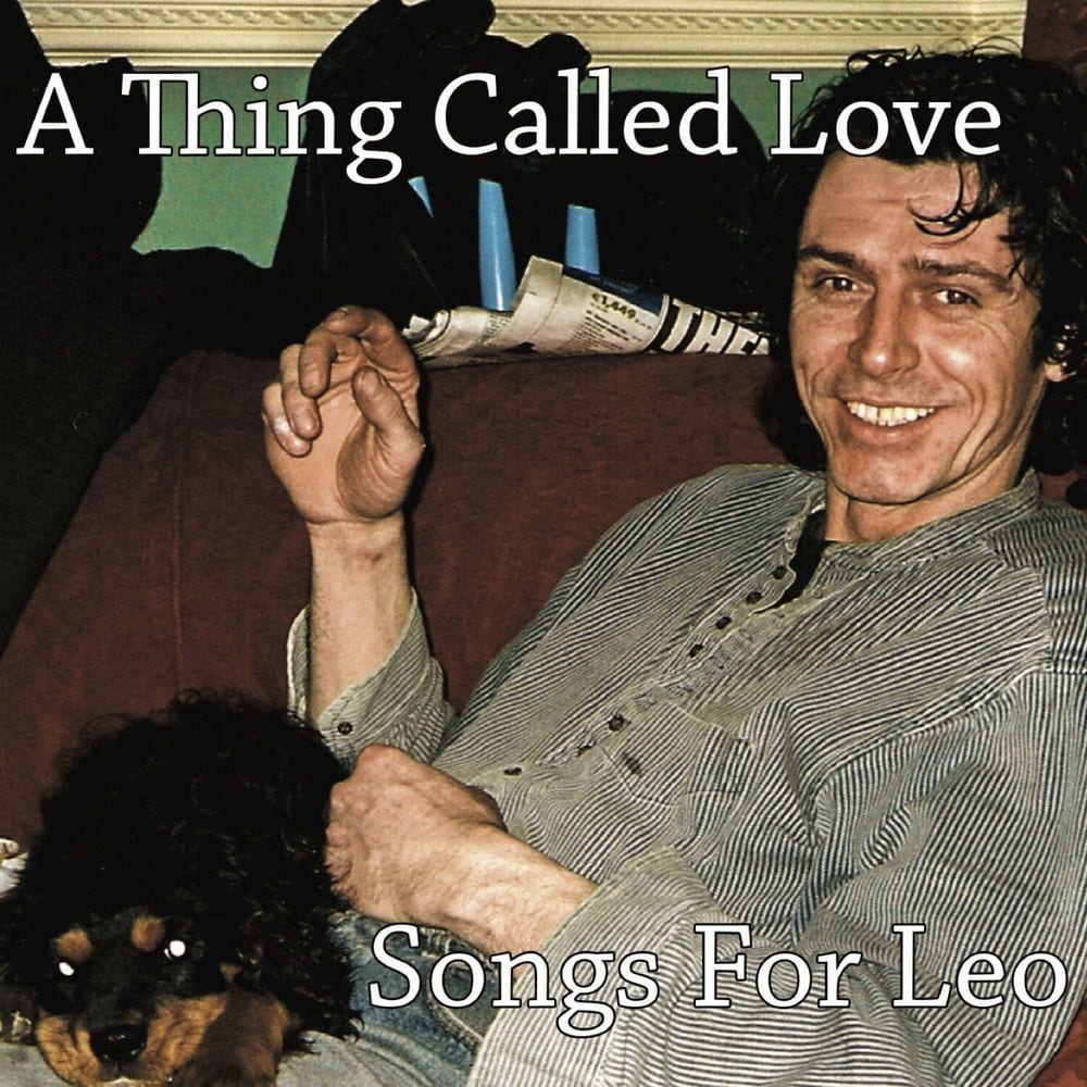 A Thing Called Love - Songs For Leo cover